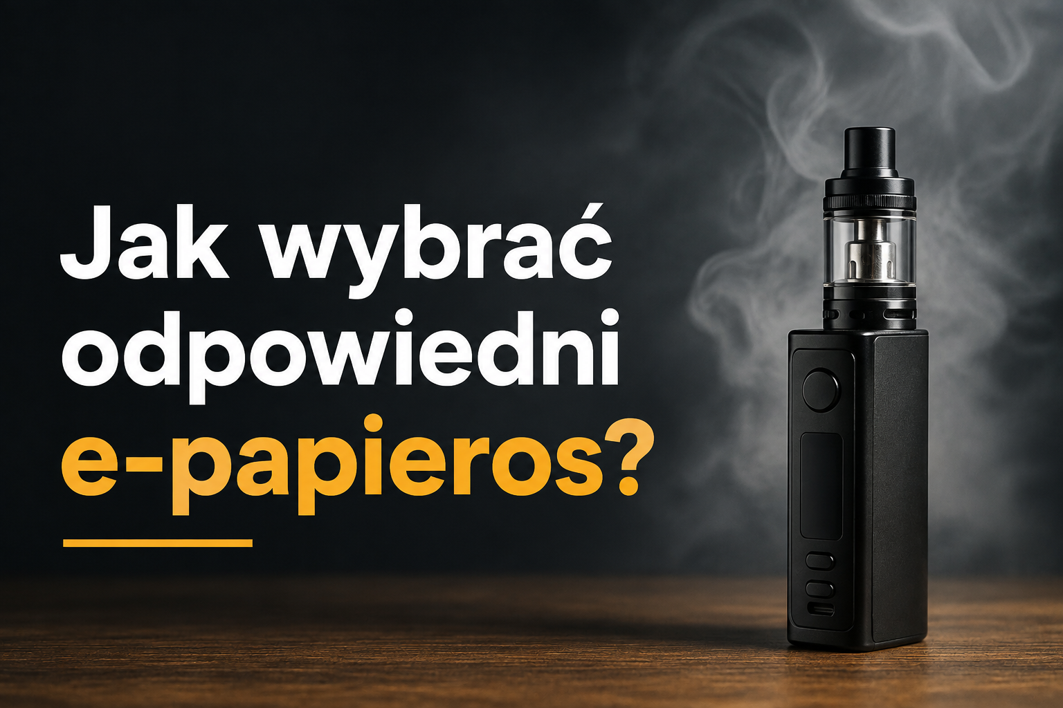 Jak wybrać odpowiedni e-papieros?